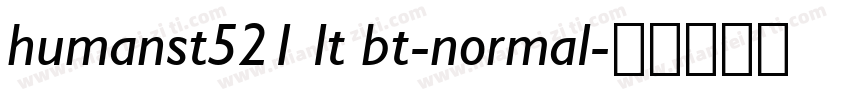 humanst521 lt bt-normal字体转换